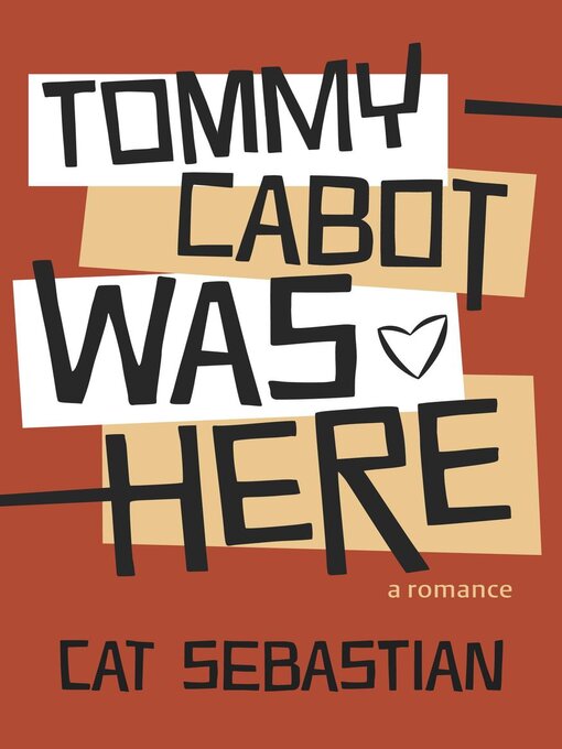 Title details for Tommy Cabot Was Here by Cat Sebastian - Available